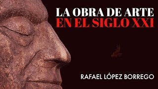 La obra de arte en el siglo XXI [upl. by Cordula653]