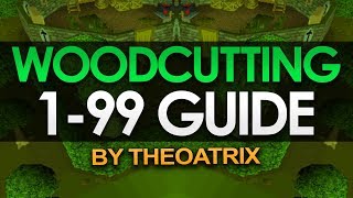 Theoatrixs 199 Woodcutting Guide OSRS [upl. by Sotnas]