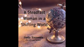 MY God  A Steadfast Woman in a Shifting World  Week 2 Day 7 [upl. by Elleivap]