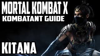 Mortal Kombat X Kombatant Guide  Kitana Combos [upl. by Welcy]