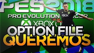 OPTION FILE XBOX ONE PES 2018  SERÁ POSSÍVEL COM A AJUDA DE VOCÊS [upl. by Honoria]