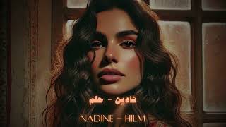 Nadine  Hilm  نادين  حلم  Arabic Music  Arabic Music [upl. by Oinoitna]