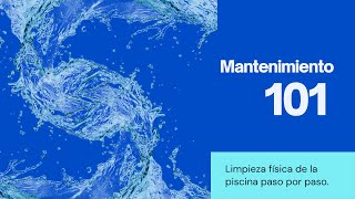 Mantenimiento de piscinas 101 Limpieza básica de una piscina [upl. by Schinica528]