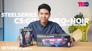 Nine Review  รีวิว SteelSeries CS GO NeoNoir LimitedEdition สวยมาก [upl. by Johnathon760]