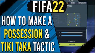 Tips to Make a Successful PossessionTikiTaka Tactic in FIFA 22  Custom Tactics Tutorial [upl. by Tillo842]