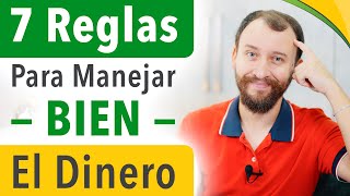 7 Reglas Para Manejar BIEN El Dinero [upl. by Acus]