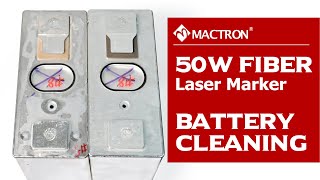 Mactron Laser  Lithium Battery Stain Cleaning 50W Fiber Laser Marking Machine [upl. by Margetts179]