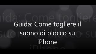 Guida Come togliere il suono di blocco su iPhone [upl. by Elimay]