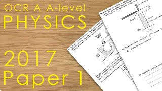 OCR A 2017 Paper 1  Alevel Physics Past Paper  H55601 [upl. by Robby169]