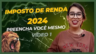 DECLARAÇÃO DE IMPOSTO DE RENDA 2024 PARTE 1 [upl. by Lepley]