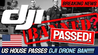 US House PASSED the DJI BAN  UPDATE [upl. by Chamberlin581]