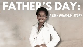 Fathers Day A Kirk Franklin Story [upl. by Judah406]