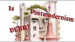 Is Postmodernism Dead [upl. by Eonak154]