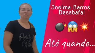 Joelma Barros DESABAFA 💣💥 QUANDO VOCÊ VAI ENTENDER 😱💣💥 [upl. by Cathrin641]