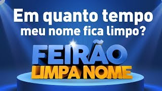 Em quanto tempo o nome fica limpo Feirão Limpa Nome Serasa [upl. by Ruford]