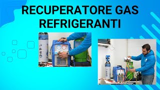 RECUPERATORE GAS REFRIGERANTI [upl. by Celestyna]