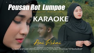 Ami Rahmi  Peusan Rot Lumpoe Official Video Karaoke [upl. by Ravaj]