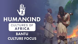 HUMANKIND™  Bantu Culture Focus  Cultures of Africa DLC [upl. by Gustie]