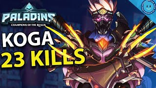 23 KILLS Grandmaster KOGA  Paladins Competitive GAMEPLAY [upl. by Kcirreg]