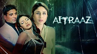 Hindi Romantic Thriller Full Movie  quotAITRAAZquot Akshay Kumar  Priyanka Chopra  Kareena Kapoor [upl. by Enahpad]