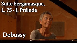 Maria João Pires  Claude Debussy Suite bergamasque L 75  I Prélude [upl. by Sterling728]