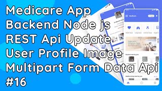 Medicare App Backend API in Nodejs User Profile Image Update with Multipart Form Data REST API 16 [upl. by Anauqcaj]