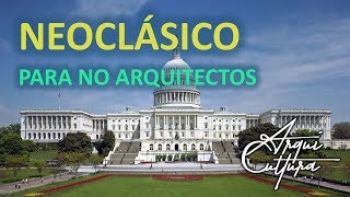 Arquitectura para NO ARQUITECTOS  Neoclasico [upl. by Yentruocal610]