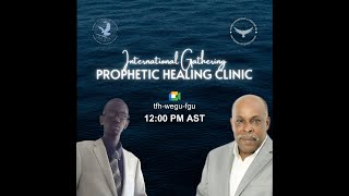 PROPHETIC HEALING CLINIC  APRIL 25 2024 [upl. by Iluj]