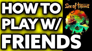 How To Play Sea of Thieves with Friends on Steam and Xbox [upl. by Ross]