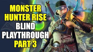 Monster Hunter Rise Gameplay  Blind Lets Play Part 3 [upl. by Aillemac]