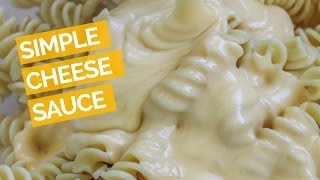 Easy Cheese Sauce Recipe [upl. by Ydnik]