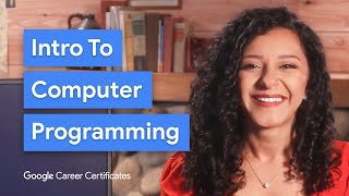 What Is Computer Programming  Google IT Support Certificate [upl. by Sander]