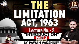 Indian Limitation Act 1908  Lec 2 Introduction Part 2  StudyIQ Judiciary [upl. by Kcinomod]