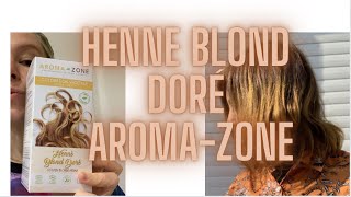 COLORATION VEGETALE  HENNE BLOND DORE Aroma Zone  BLONDIR ses cheveux [upl. by Mcclenaghan]