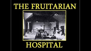 The Fruitarian Hospital In England [upl. by Hakilam]