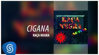 Raça Negra  Cigana Raça Negra Ao Vivo Vol 2 Áudio Oficial [upl. by Dan]