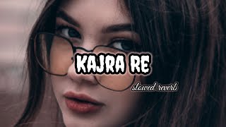 Kajra Re  Bunty Aur Babli Lofi slowed reverb Full Song trending lofisong [upl. by Amliw]