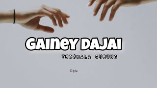 Gainey DajaiLyrics videoTrishala Gurung [upl. by Eads]