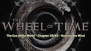 The Wheel Of Time  The Eye of the World  Chapter 2053 Dust on the Wind [upl. by Alwitt734]