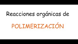 17 Reacciones de polimerizacion con ejercicios [upl. by Pubilis]