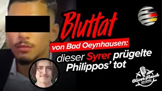 Bluttat von Bad Oeynhausen Philippos’ TOTSCHLÄGER soll SYRER sein  Kommentar von Oliver Flesch [upl. by Mabel732]