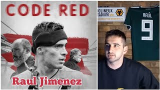 Raul Jimenez Code Red  My Thoughts On The Powerful Documentary [upl. by Aidan]