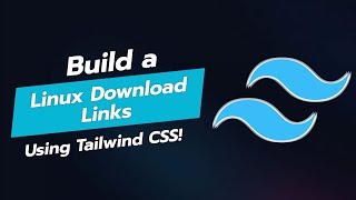 BUILD A LINUX DOWNLOAD LINKS UI COMPONENT WITH TAILWIND CSS 🐧💻 [upl. by Thorpe]