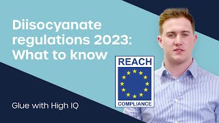 Diisocyanate Regulations 2023 What You Need to Know [upl. by Ohl]