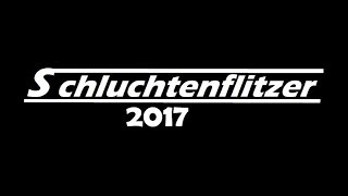 Schluchtenflitzer 2017 Kurzversion [upl. by Gabriel462]