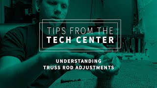 Understanding Truss Rod Adjustments  Tips From The Tech [upl. by Anirod]