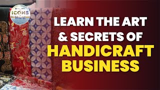 Successful Secrets of Handicraft Business by MS Dil Afroj  Icons of Bharat [upl. by Youngman]