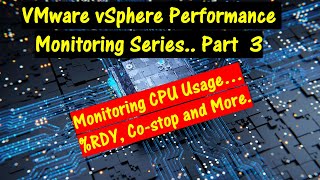 VMware vSphere Performance Monitoring Series  Part 3 \\ Monitoring CPU Resources [upl. by Vaenfila]