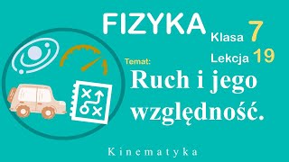 Ruch i jego względność Fizyka Klasa 7 Lekcja 19 [upl. by Allemat77]