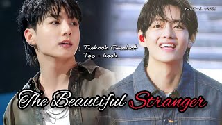 Taekook FF  Top kook  The beautiful Stranger  Taekook Oneshot  Vkook FF  Kookv BL Series [upl. by Otho]